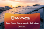 Best Solar Company in Pakistan with Price 2025 | Solwave Energy